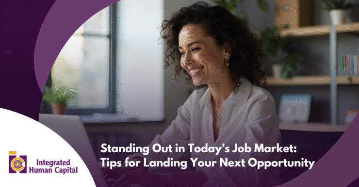 Standing Out in Today’s Job Market: Tips for Landing Your Next Opportunity